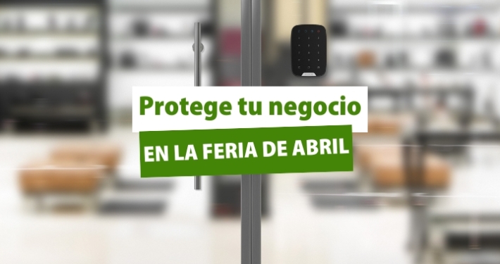 protege tu negocio en la feria de abril 2025 en sevilla