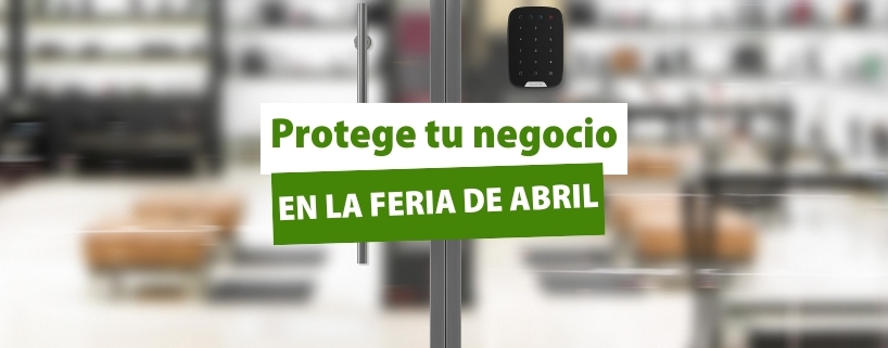 protege tu negocio en la feria de abril 2025 en sevilla